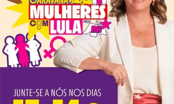 Caravana das Mulheres com Lula percorre oito regiões do RN em três dias