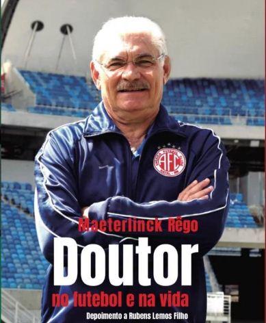 Maertelinck Rêgo prepara lançamento de biografia e conta bastidores do futebol, histórias e estórias do mundo da bola