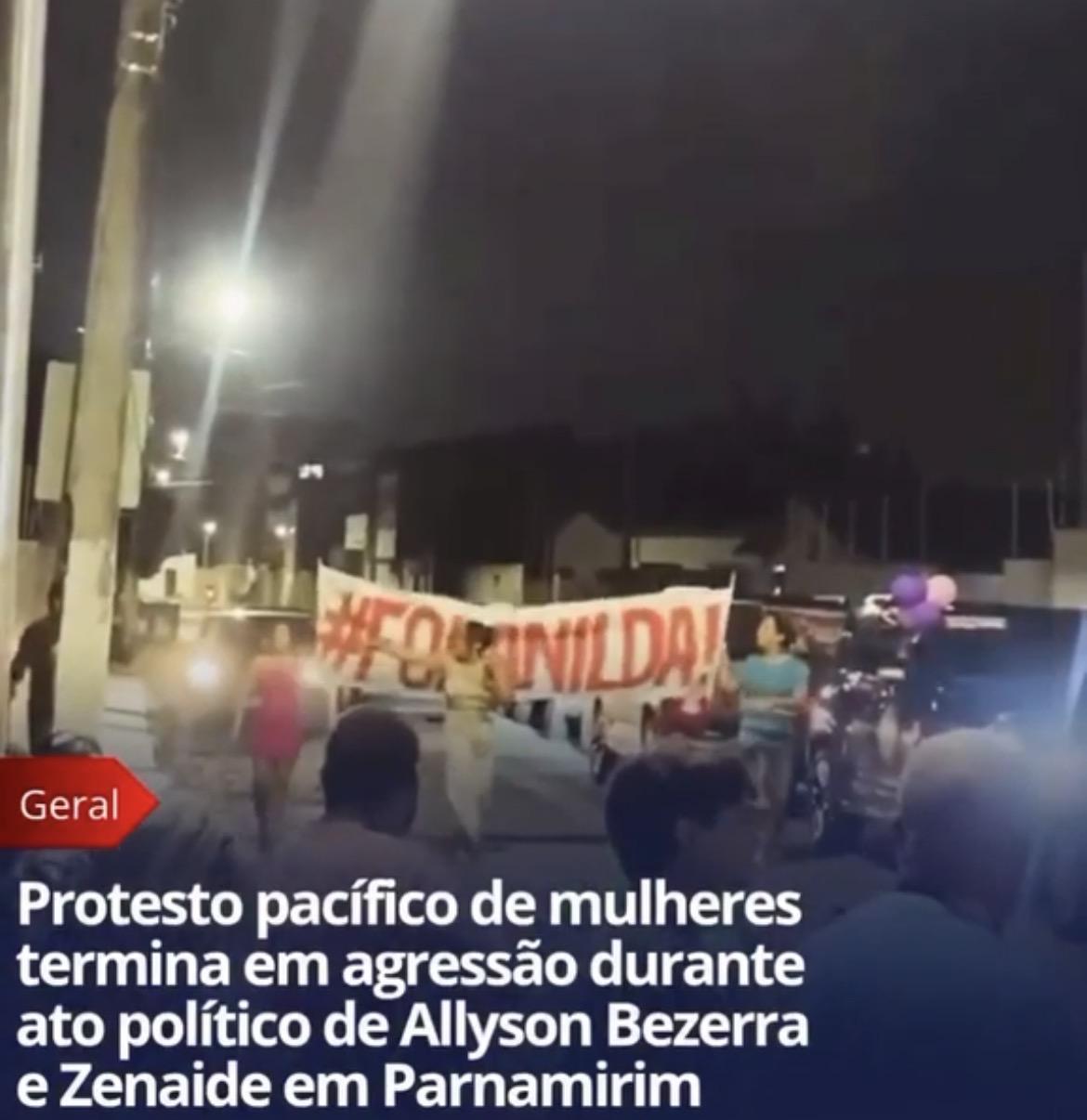 PROTESTO PACíFICO DE MULHERES TERMINA EM AGRESSÃO DURANTE ATO POLÍTICO DE ALLYSON BEZERRA E ZENAIDE EM PARNAMIRIM